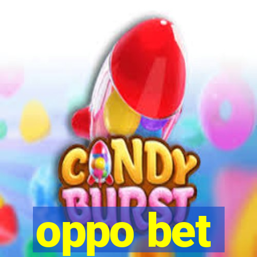 oppo bet